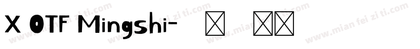 X OTF Mingshi字体转换